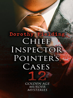 cover image of Chief Inspector Pointer's Cases--12 Golden Age Murder Mysteries